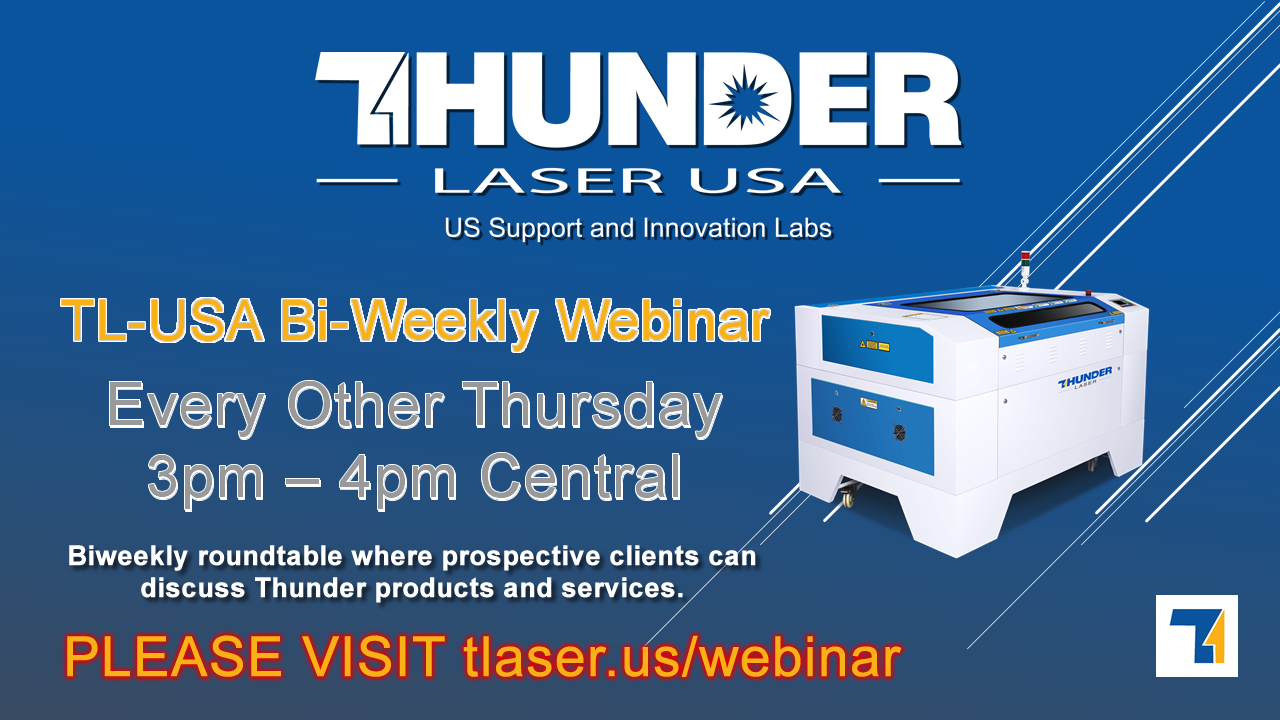 Thunder Laser USA Bi-Weekly Tech Webinar